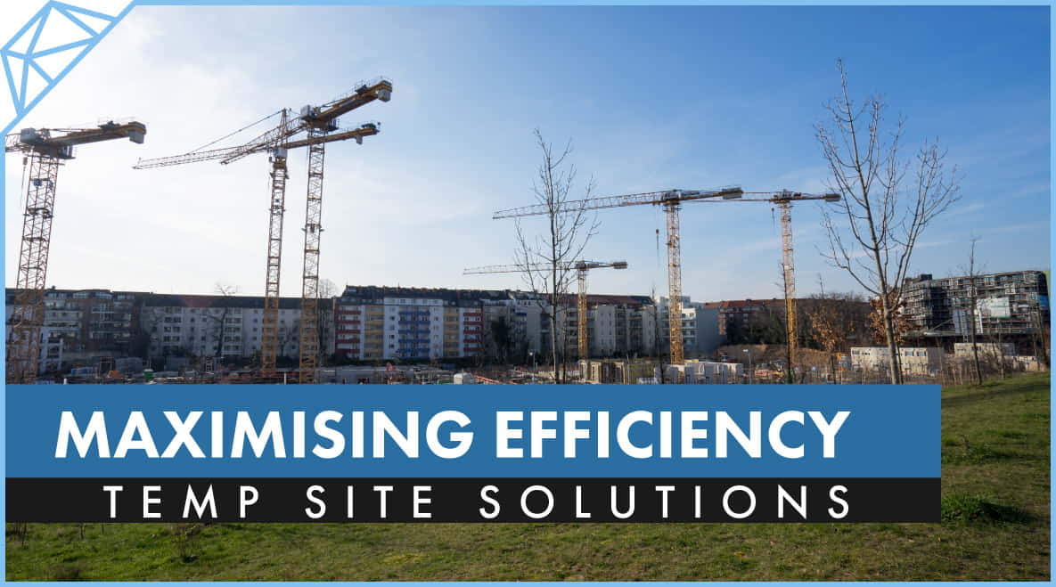 Maximising Efficiency with Temporary Site Services